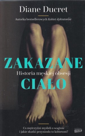 Zakazane ciało. Historia męskiej obsesji