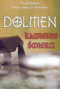 Dolmen. Kamienie śmierci