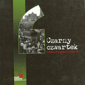Czarny czwartek. Wiersze o Poznańskim Czerwcu ’56