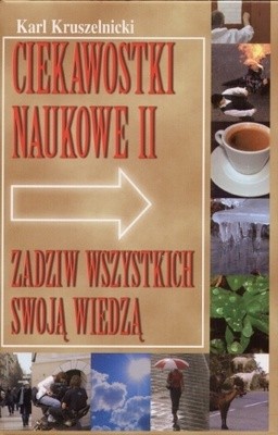 Ciekawostki naukowe II. Zadziw wszystkich swoją wiedzą
