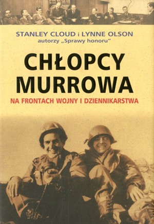 Chłopcy Murrowa. Na frontach wojny i dziennikarstwa