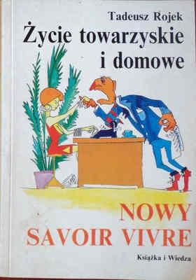 Życie towarzyskie i domowe. Nowy savoir vivre