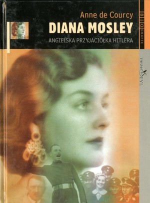 Diana Mosley. Angielska przyjaciółka Hitlera