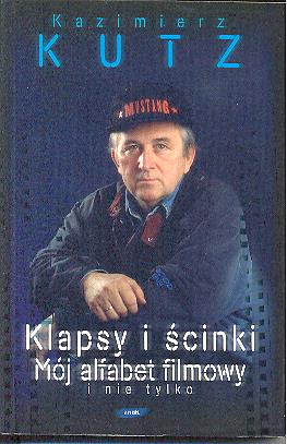 Klapsy i ścinki. Mój alfabet filmowy i nie tylko