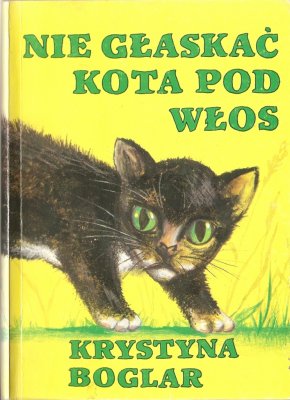 Nie głaskać kota pod włos