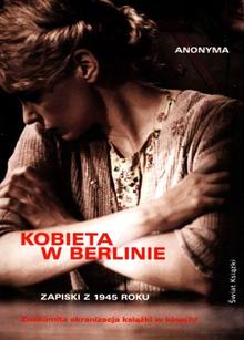 Kobieta w Berlinie. Zapiski z 1945 roku