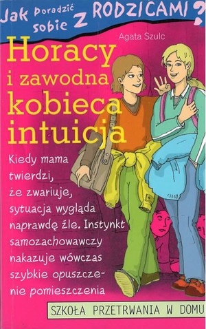 Jak poradzić sobie z rodzicami? Horacy i zawodna kobieca intuicja