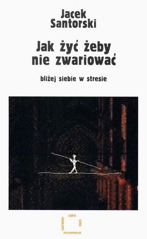 Jak żyć żeby nie zwariować