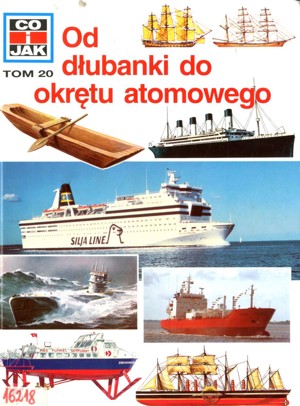 Co i Jak (20). Od dłubanki do okrętu atomowego