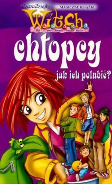 Czarodziejki W.I.T.C.H. Chłopcy – jak ich polubić?