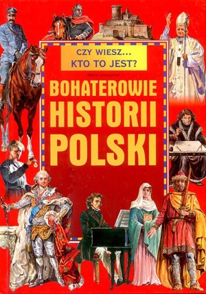 Bohaterowie historii Polski