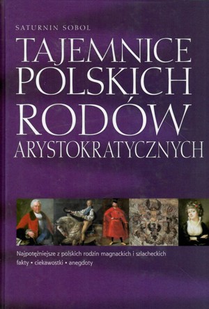 Tajemnice polskich rodów arystokratycznych