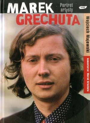 Marek Grechuta. Portret artysty