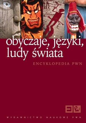 Obyczaje, języki, ludy świata. Encyklopedia PWN