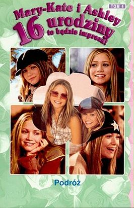 Mary-Kate i Ashley. 16 urodziny to będzie impreza! Podróż