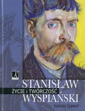 Stanisław Wyspiański. Życie i twórczość