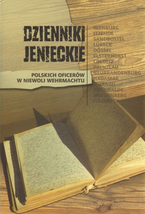Dzienniki jenieckie polskich oficerów w niewoli Wehrmachtu