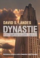 Dynastie. Wzloty i upadki największych firm rodzinnych