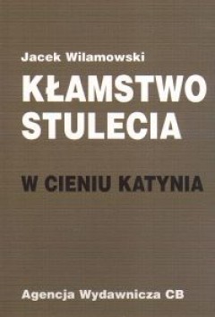 Kłamstwo stulecia. W cieniu Katynia