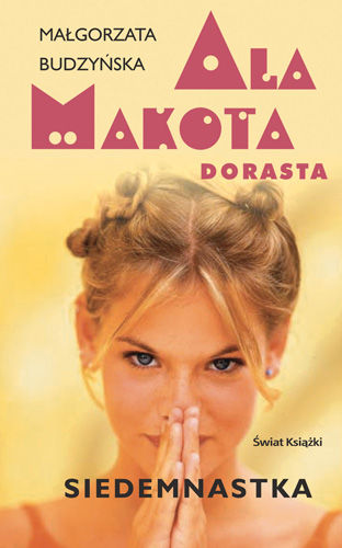 Ala Makota Dorasta. Siedemnastka