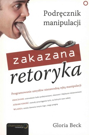 Zakazana retoryka. Podręcznik manipulacji