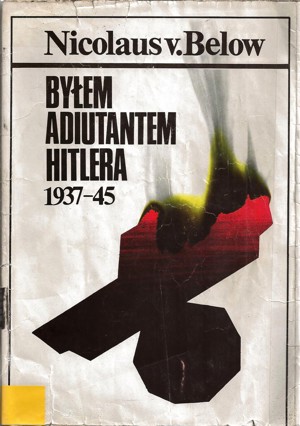 Byłem adiutantem Hitlera 1937-45