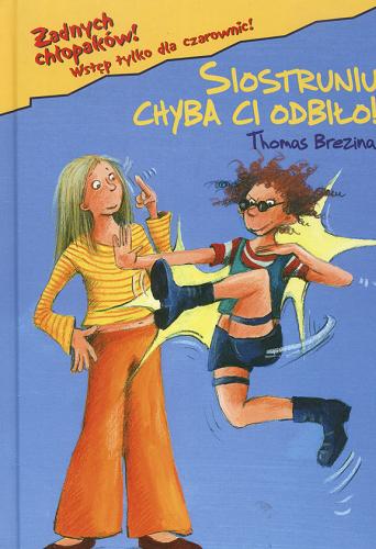 Siostruniu, chyba ci odbiło!