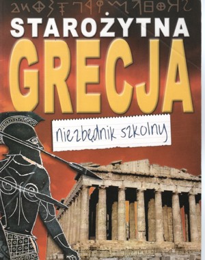 Starożytna Grecja: niezbędnik szkolny