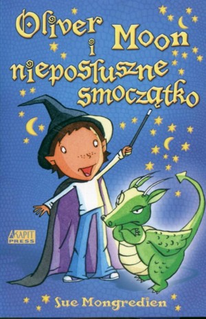 Oliver Moon i nieposłuszne smoczątko
