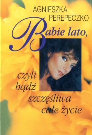 Babie lato, czyli bądź szczęśliwa całe życie