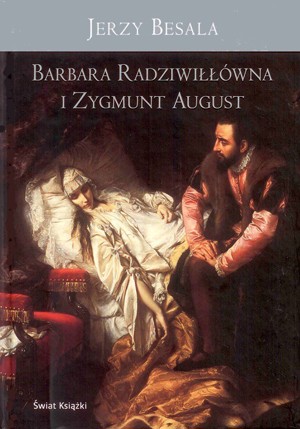 Barbara Radziwiłłówna i Zygmunt August