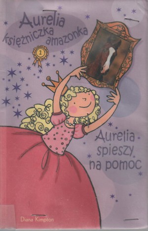 Aurelia Księżniczka Amazonka. Aurelia spieszy na pomoc