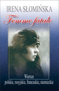 Femme fatale. Wiersze polskie, rosyjskie, francuskie, niemieckie