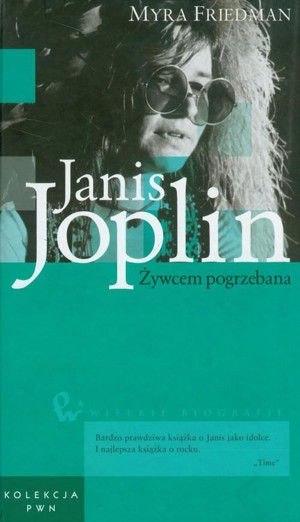 Janis Joplin. Żywcem pogrzebana