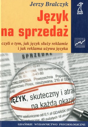 Język na sprzedaż czyli o tym, jak język służy reklamie i jak reklama używa języka