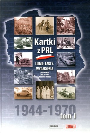 Kartki z PRL. Ludzie, fakty, wydarzenia. 1944-1970