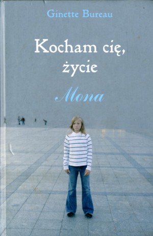 Mona. Kocham cię, życie