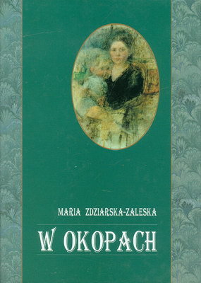 W okopach. Pamiętnik kobiety-lekarza batalionu