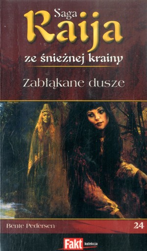 Raija ze śnieżnej krainy (24). Zabłąkane dusze