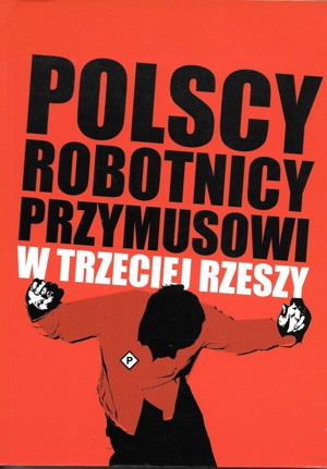 Polscy robotnicy przymusowi w Trzeciej Rzeszy