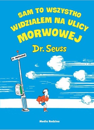 Sam to wszystko widziałem na ulicy Morwowej