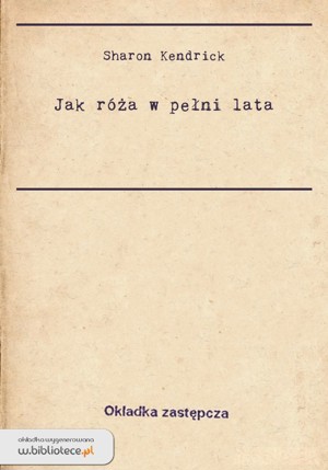 Jak róża w pełni lata
