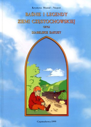 Baśnie i legendy ziemi częstochowskiej czyli diabelskie zakusy