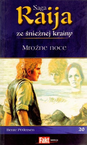Raija ze śnieżnej krainy (20). Mroźne noce