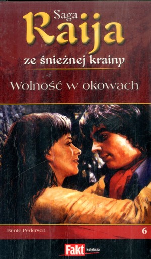 Raija ze śnieżnej krainy (6). Wolność w okowach