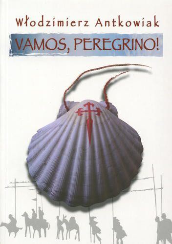 Vamos, peregrino! Droga do Santiago de Compostela