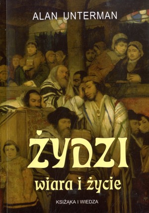 Żydzi. Wiara i życie