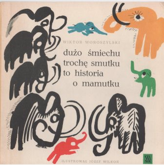 Dużo śmiechu trochę smutku to historia o mamutku